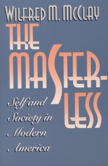 The Masterless : Self and Society in Modern America