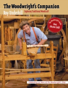 The Woodwright's Companion : Exploring Traditional Woodcraft