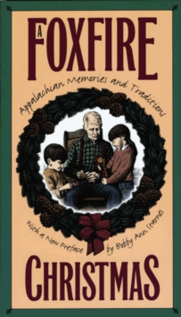 A Foxfire Christmas : Appalachian Memories and Traditions