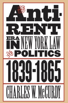 The Anti-Rent Era in New York Law and Politics, 1839-1865