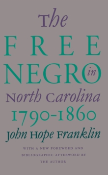 The Free Negro in North Carolina, 1790-1860