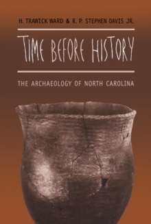 Time before History : The Archaeology of North Carolina