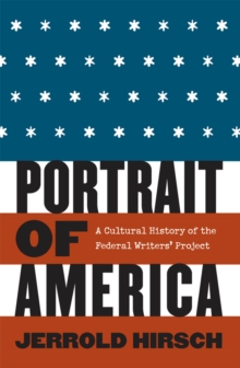 Portrait of America : A Cultural History of the Federal Writers' Project