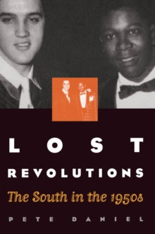 Lost Revolutions : The South in the 1950s