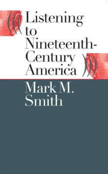 Listening to Nineteenth-Century America