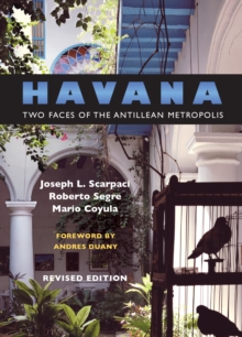 Havana : Two Faces of the Antillean Metropolis