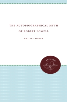 The Autobiographical Myth of Robert Lowell