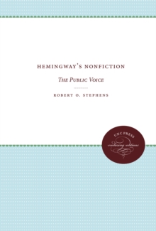 Hemingway's Nonfiction : The Public Voice