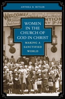 Women in the Church of God in Christ : Making a Sanctified World