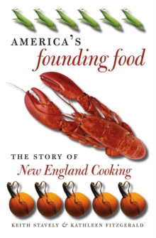 America's Founding Food : The Story of New England Cooking