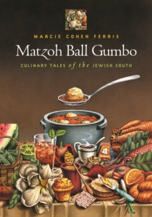 Matzoh Ball Gumbo : Culinary Tales of the Jewish South