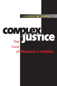 Complex Justice : The Case of Missouri v. Jenkins