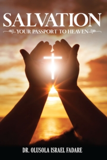 Salvation : Your Passport To Heaven