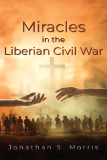 Miracles in the Liberian Civil War