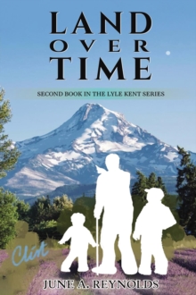 Land Over Time : Second Book in the Lyle Kent Series