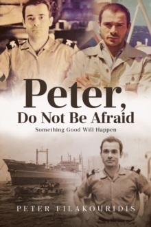 Peter, Do Not Be Afraid : Something Good Will Happen