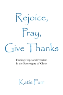 Rejoice, Pray, Give Thanks