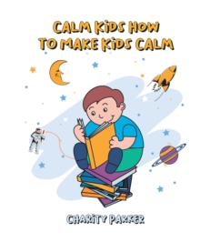 Calm Kids How to Make Kids Calm