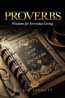 Proverbs : Wisdom For Everyday Living