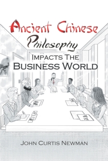 ANCIENT CHINESE PHILOSOPHY IMPACTS THE BUSINESS WORLD