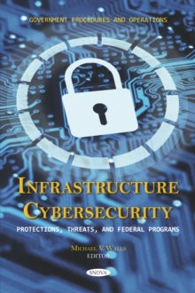 Infrastructure Cybersecurity: Protections, Threats, and Federal Programs