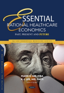 Essential Rational Healthcare Economics: Past, Present and Future