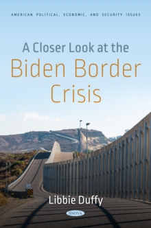 A Closer Look at the Biden Border Crisis