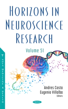 Horizons in Neuroscience Research. Volume 51