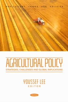 Agricultural Policy: Strategies, Challenges and Global Implications