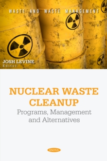 Nuclear Waste Cleanup: Programs, Management and Alternatives