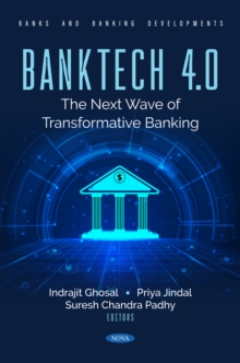 Banktech 4.0: The Next Wave of Transformative Banking