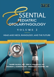 Essential Pediatric Otolaryngology. Volume 2: Head and Neck, Rhinology, and the Future