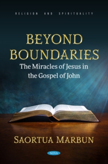 Beyond Boundaries: The Miracles of Jesus in the Gospel of John