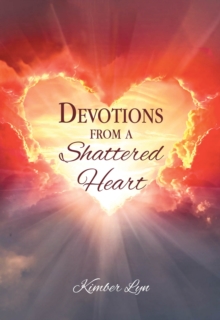 Devotions From A Shattered Heart