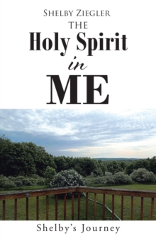 The Holy Spirit in Me : Shelby's Journey