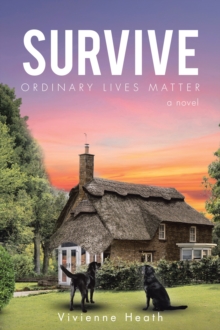 Survive : Ordinary Lives Matter - a novel