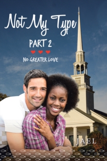 Not My Type PART 2 : No Greater Love