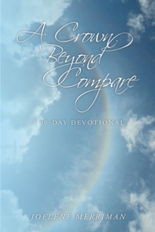 A Crown Beyond Compare : A 90-Day Devotional