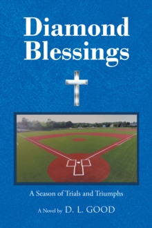 Diamond Blessings : A Season Of Trials and Triumphs