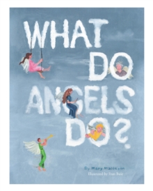 What Do Angels Do?