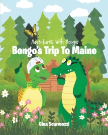 Adventures with Bongo : Bongo's Trip to Maine