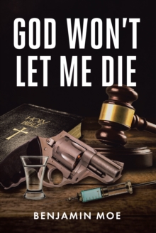 God Won't Let Me Die