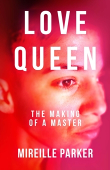 Love Queen: The Making of a Master : The Making of a Master