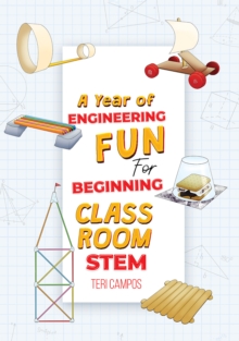 A Year of Engineering Fun for Beginning Classroom STEM