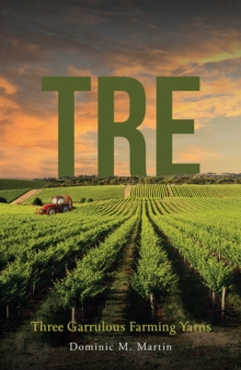 Tre : Three Garrulous Farming Yarns