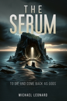 The Serum : To Die and Come Back as Gods