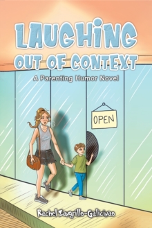 Laughing Out of Context : A Parenting Humor Novel