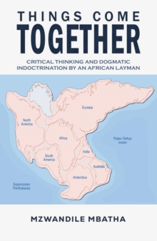 Things Come Together : Critical Thinking and Dogmatic Indoctrination by an African Layman