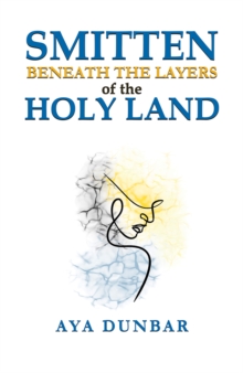 Smitten: Beneath the Layers of the Holy Land