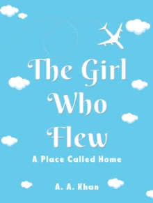 The Girl Who Flew : A Place Called Home